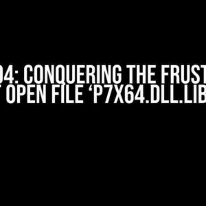 LNK1104: Conquering the Frustrating “Cannot Open File ‘P7x64.dll.lib'” Error