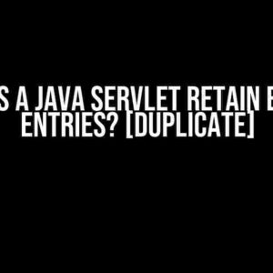 Why Does a Java Servlet Retain Bad Form Entries? [Duplicate]